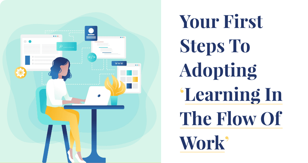 Your first steps to adopting learning in the flow of work