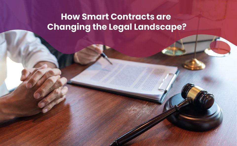 how smart contracts are changing the legal landscape?