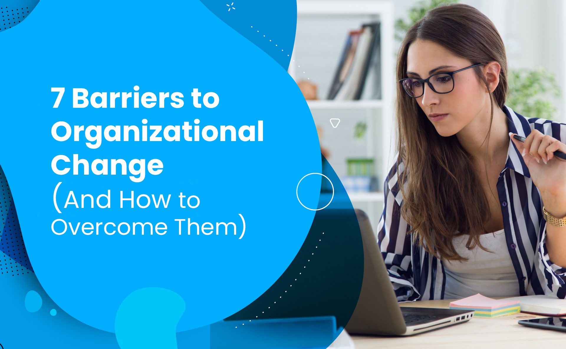 7 barrier to organizational change & how to overcome them